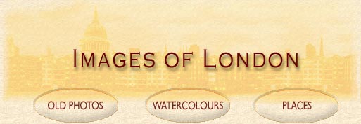 pictures of London, images of London, old photographs, watercolour paintings, London pictures, london photos, old phogos